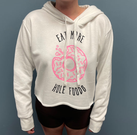 “Eat More Hole Foods” Crop Hoodie